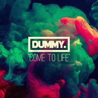 Dummy - Come To Life