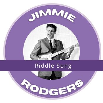 Jimmie Rodgers - Riddle Song - Jimmie Rodgers