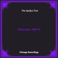 The Goofus Five - Classic Jazz, 1926-27 (Hq remastered 2023 [Explicit])