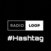 Radioloop - Hashtag