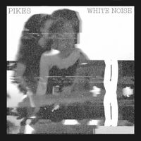 Pikes - White Noise