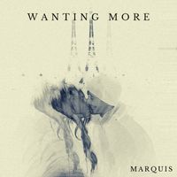 Marquis - Wanting More