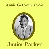 Little Junior Parker - Annie Get Your Yo-Yo