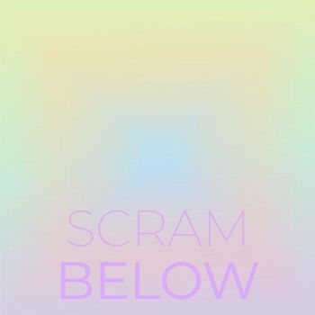 Various Artists - Scram Below