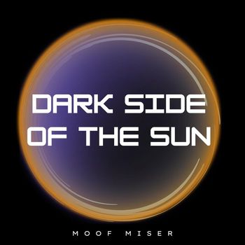 Moof Miser - Dark Side Of The Sun