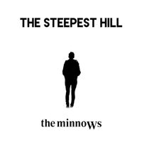 The Minnows - The Steepest Hill