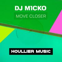 Dj M1cko - Move Closer