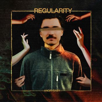 Angrybaby - REGULARITY