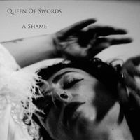Queen Of Swords - A Shame