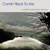 Christopher Dean - Comin' Back to Me