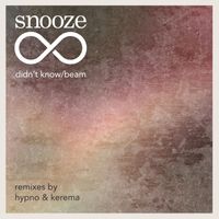 Snooze Infinity - Didn't Know - Beam