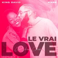 King David, KaBe - LE VRAI LOVE