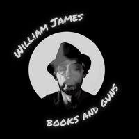 William James - Books and Guns