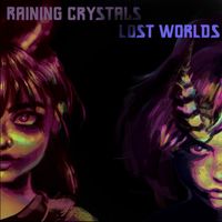 Ram Sagan - Raining Crystals: Lost Worlds
