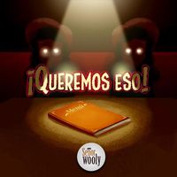 Señor Wooly - ¡Queremos eso!