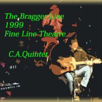 C.a. Quintet - The Bragger Live 1999 Fine Line Theatre (Live)