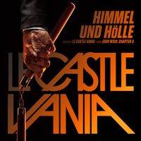 Le Castle Vania - Himmel und Hölle (From John Wick: Chapter 4 Original Motion Picture Soundtrack)