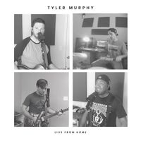 Tyler Murphy - Live From Home