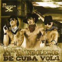 Pandilla X - Los Bandoleros de Cuba, Vol. 1