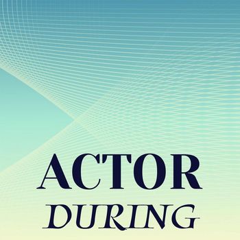 Various Artists - Actor During