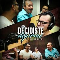 carlo supo - Decidiste Dejarme