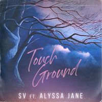 SV - Touch Ground (feat. Alyssa Jane)