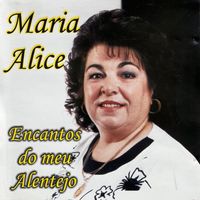 Maria Alice - Encantos Do Meu Alentejo