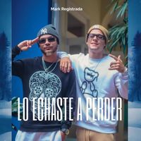 Mark Registrada - Lo echaste a perder