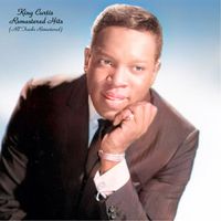 King Curtis - Remastered Hits Vol. 2 (All Tracks Remastered)