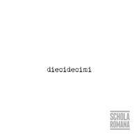 Schola Romana - Diecidecimi
