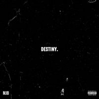 Mjb - Destiny (Explicit)
