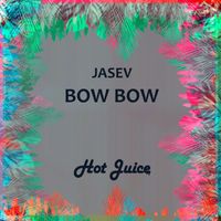 Jasev - Bow Bow