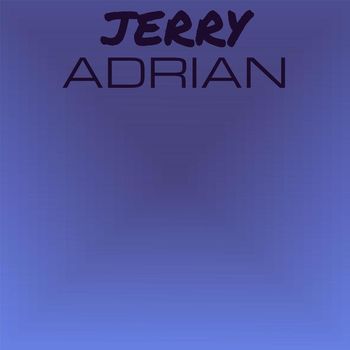 Various Artists - Jerry Adrian
