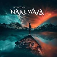Jay Brown - Nakuwaza