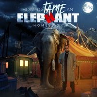 Homebwoi - How to Tame an Elephant (Explicit)