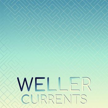 Various Artists - Weller Currents