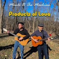 Monte & the Machine - Products of Love