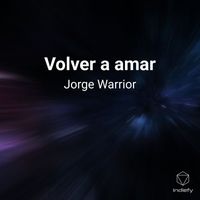 Jorge Warrior - Volver a amar