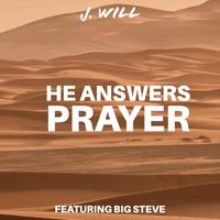 J Will - He Answers Prayer