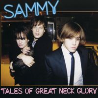 Sammy - Tales Of Great Neck Glory