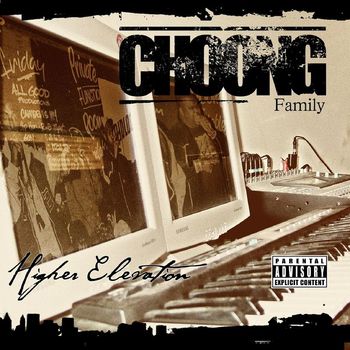 Choong Family - Higher Elevation (Explicit)