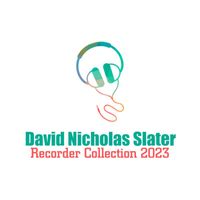 David Nicholas Slater - Recorder Collection 2023