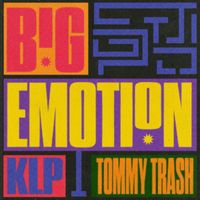 Tommy Trash / KLP - Big Emotion