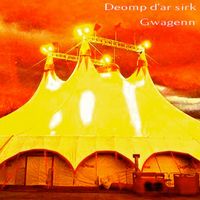 Gwagenn - Deomp d'ar sirk (Explicit)