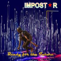 Impostor - Ready for the Future