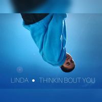Linda - Thinking Bout You