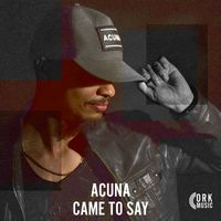 Acuna - Came To Say