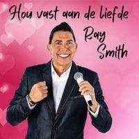 Ray Smith - Hou vast aan de liefde