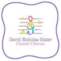 David Nicholas Slater - Classic Chorus