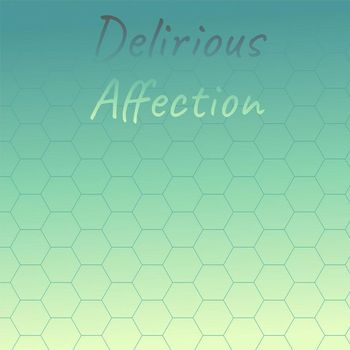 Various Artists - Delirious Affection